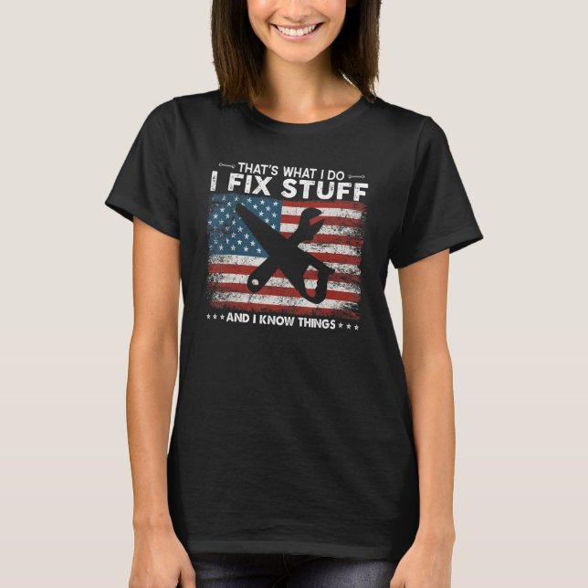 Camiseta É o que faço para consertar coisas e sei que as co (Frente)