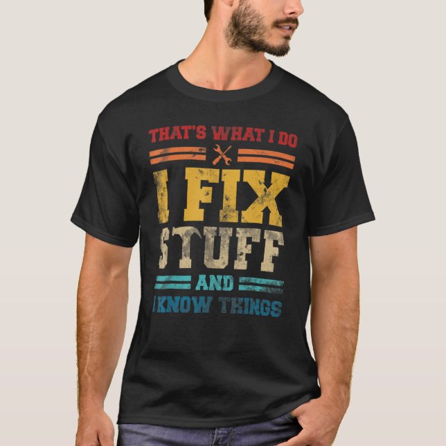 Camiseta É o que faço para consertar coisas que conheço, Vi (Frente)
