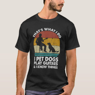 Camiseta É o que faço para fazer cães tocarem guitarras que