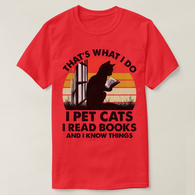 Camiseta É O Que Faço Para Pôr Gatos Que Li Livros E Sei (Frente do Design)