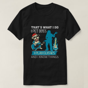Camiseta É o que faço, pego cães que toco guitarras