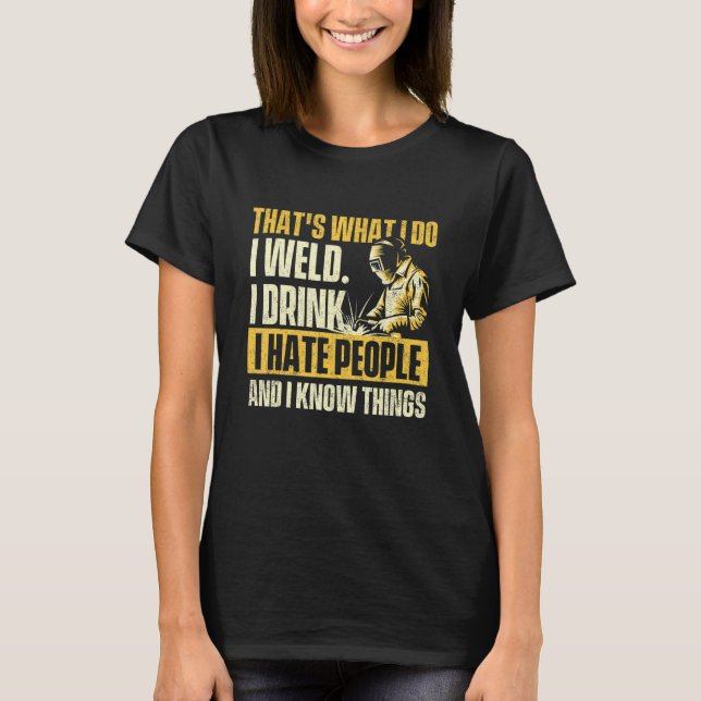 Camiseta É o que faço, soldo a Welder Construction Weldi (Frente)