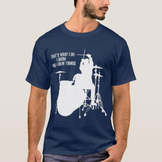 Camiseta É o que faço, tambor e sei coisas Drummer