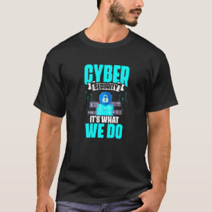 Camiseta É o que fazemos ciber programador de computador na