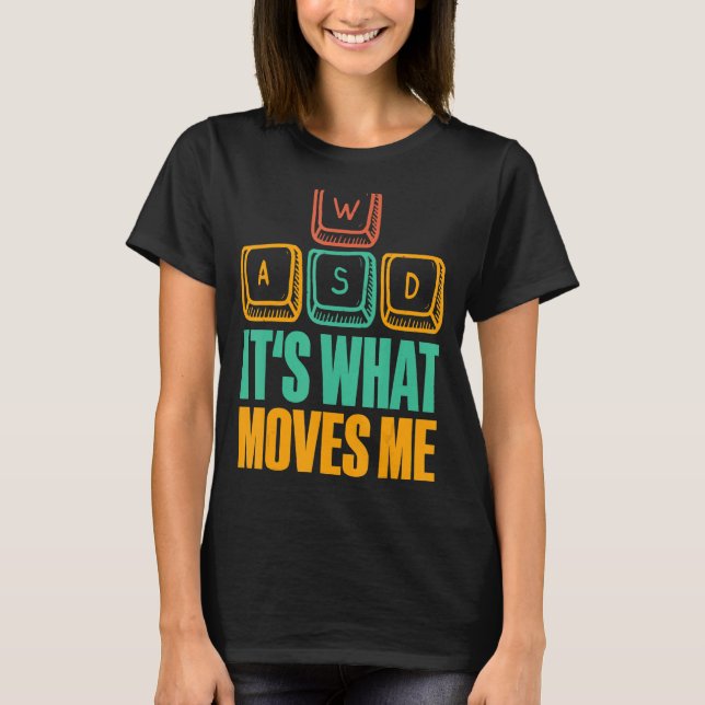 Camiseta É o que me move WASD I Jogos do Pc Game (Frente)