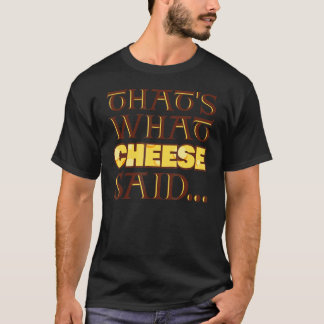 Camiseta É o que o queijo disse