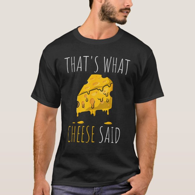 Camiseta É o que o queijo disse (Frente)