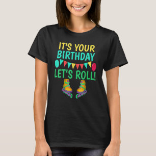 Camiseta É o seu aniversário, vamos rolar Roller Sking Birt
