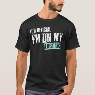 Camiseta É oficial, estou na minha última perna, Amputee.