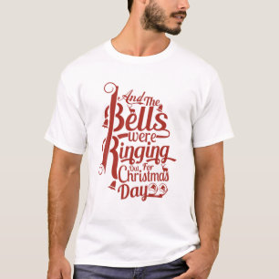 Camiseta E Os Sinos Estavam Tocando No Dia De Natal