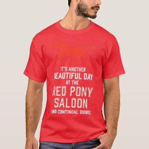 Camiseta é outro belo dia no bar vermelho do pônei e