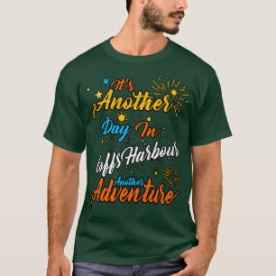 Camiseta É outro dia em Coffs Harbor outra aventura