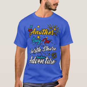 Camiseta É outro dia em North Shore outra aventura