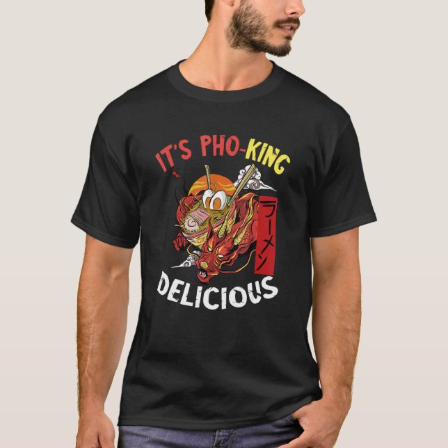 Camiseta É Pho Dragão Rei Pho Bowl Comida Vietnamita Ásia (Frente)