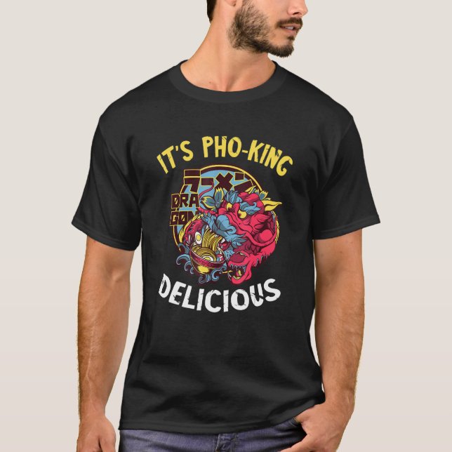 Camiseta É Pho King Dragon Comida Vietnamita Pho Noodle Ent (Frente)