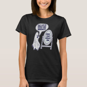 Camiseta É por isso que fantasmas escondem atrás de um boo