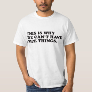 Camiseta É por isso que não podemos ter coisas legais