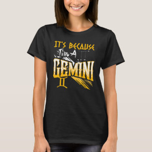 Camiseta É porque eu sou um Gemini Sinal Zodíaco Aniversári