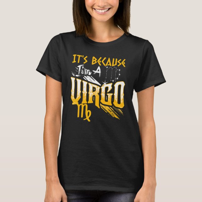 Camiseta É porque eu sou um signo de Virgem Zodiac no Mês d (Frente)