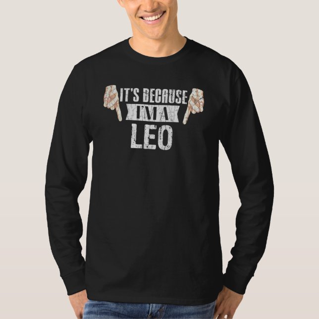 Camiseta É Porque Sou Um Léon Zodiac Sinal Gráfico (Frente)