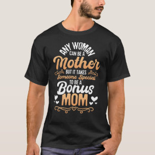 Camiseta É Preciso Alguém Especial Para Ser Uma Madrasta Mã