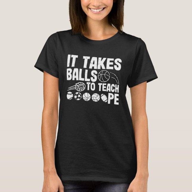 Camiseta É Preciso Bolas Para Ensinar Coordenador Do Caos D (Frente)