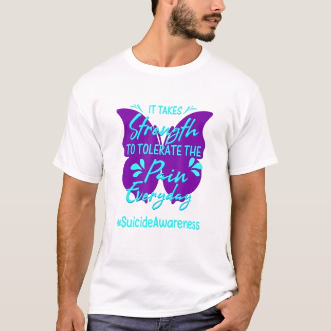 Camiseta É Preciso Força Para Tolerar A Dor Suicida Em Fren (Frente)