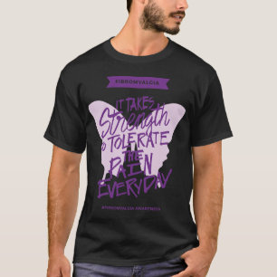 Camiseta É Preciso Força Para Tolerar A Dor Todos Os Dias