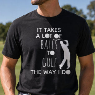Camiseta É preciso muita coragem para jogar golfe como eu j