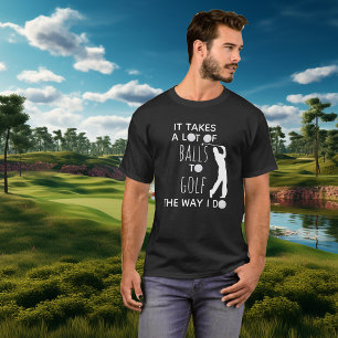 Camiseta É preciso muita coragem para jogar golfe como eu j