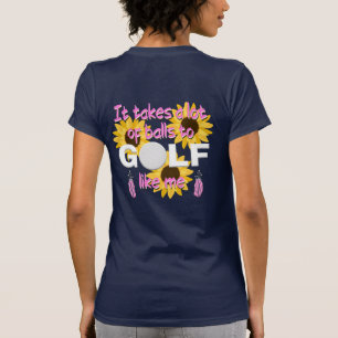 Camiseta É Preciso Muitas Bolas Para Golfe Como Eu Slogan