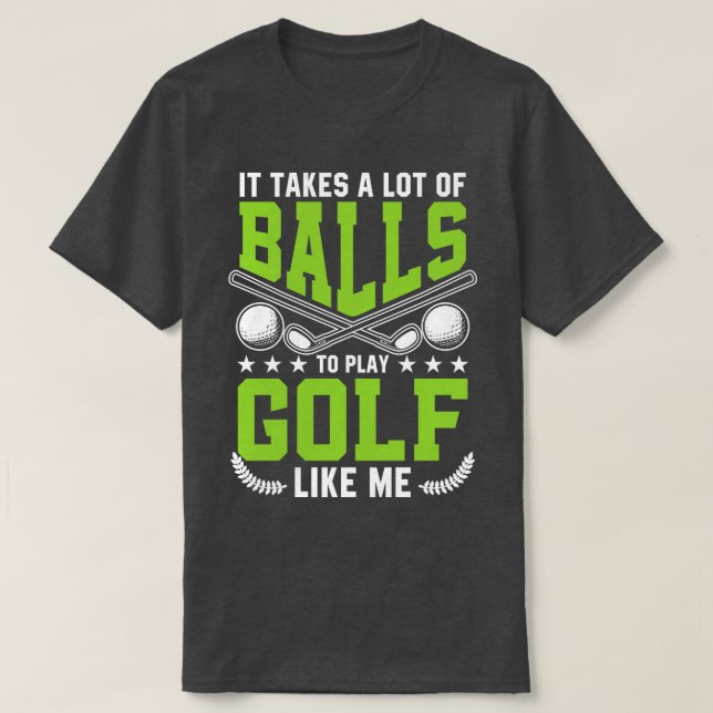 Camiseta É preciso muito Balls para jogar Golf como eu pro  (Frente do Design)