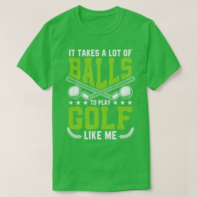 Camiseta É preciso muito Balls para jogar Golf como eu pro  (Frente do Design)