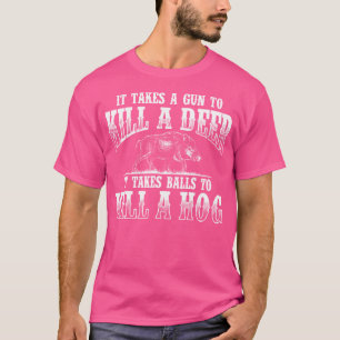 Camiseta É Preciso Um Caçador De Cachorro Selvagem Caçador