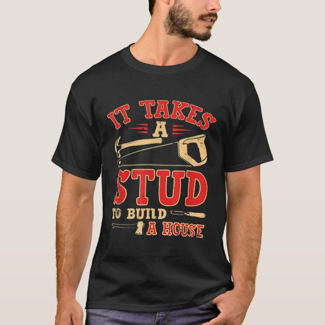 Camiseta É Preciso Um Estudo Para Construir Um Carpinteiro  (Frente)