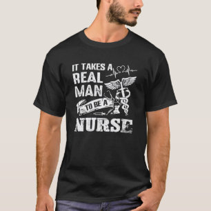Camiseta É Preciso Um Verdadeiro Homem Para Ser Um Enfermei