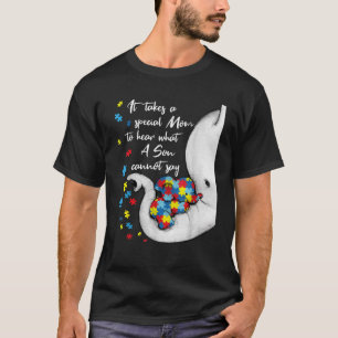 Camiseta É Preciso Uma Mãe Especial Para Ouvir O Que Um Fil