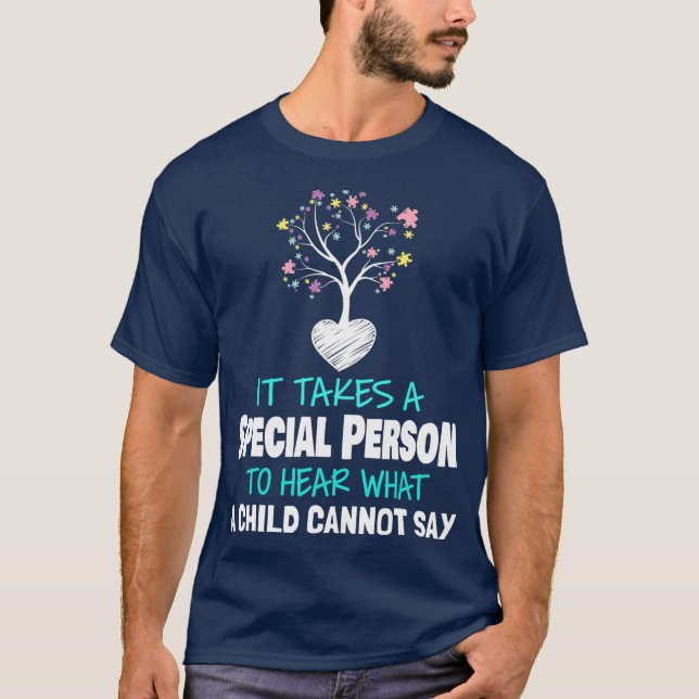 Camiseta É preciso uma pessoa especial para ouvir que crian (Frente)