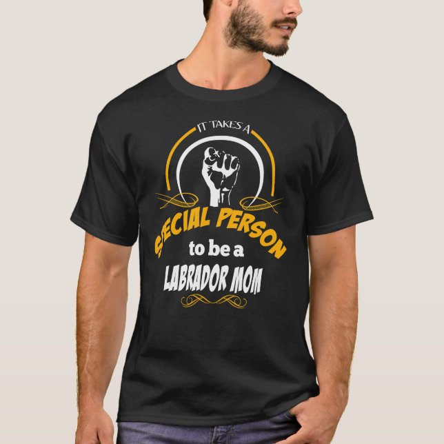Camiseta É Preciso Uma Pessoa Especial Para Ser Uma Mãe Lab (Frente)