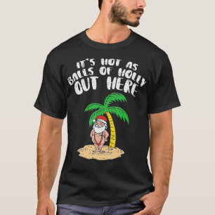 Camiseta É Quente Como Bolas De Papais noeis Holly, Palm Tr
