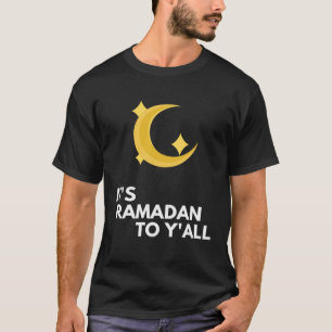 Camiseta É Ramadã para Y'all Ramadan Kareem