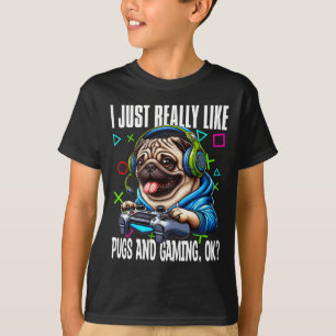Camiseta É Realmente Como Pugs E Jogos Ok, Video Game Lov