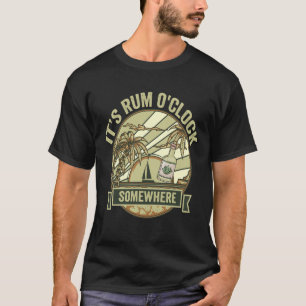 Camiseta É Rum O'clock em algum lugar Feriado Vintage