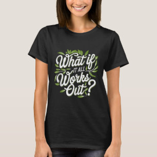 Camiseta E se tudo der certo, consciência da saúde mental