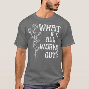 Camiseta E Se Tudo Funcionar Com Saúde Mental Flor Em Guerr