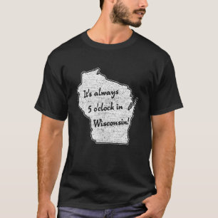 Camiseta É sempre 5 horas em Wisconsin sconnie wisco