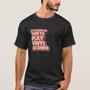 Camiseta É Sempre Hora De Tocar Discos De Vinil
