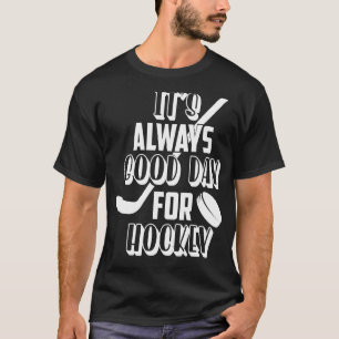 Camiseta É sempre um bom dia para o hóquei