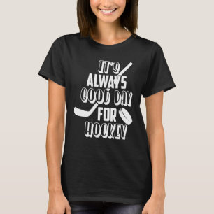 Camiseta É sempre um bom dia para o hóquei