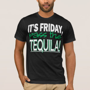 Camiseta É sexta-feira, passa o Tequila!